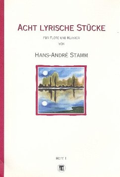 8 lyrische Stücke Band 1 für Flöte und Klavier 8 lyrische Stücke Band 1 für Flöte und Klavier