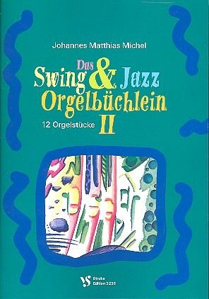 Das Swing- und Jazz-Orgelbüchlein Band 2 Das Swing- und Jazz-Orgelbüchlein Band 2