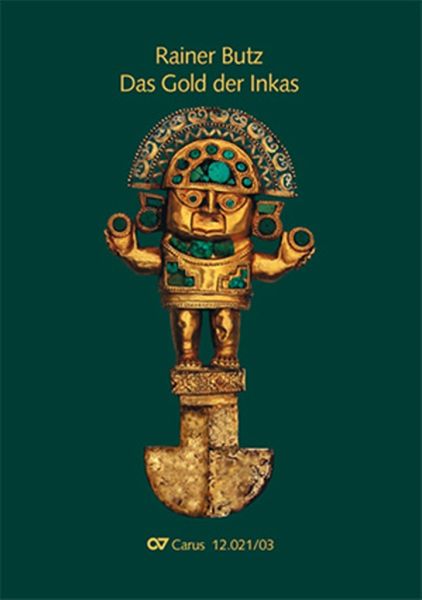 Das Gold der Inkas Kindermusical für Soli, Chor (SA) und Orchester Klavierauszug Das Gold der Inkas Kindermusical für Soli, Chor (SA) und Orchester Klavierauszug