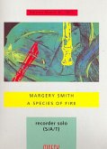 A Species of Fire für Blockflöte solo (S/A/T) (2007) A Species of Fire für Blockflöte solo (S/A/T) (2007)