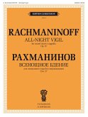Sergei Rachmaninov, All-Night Vigil, Op. 37 Mixed Choir Sergei Rachmaninov, All-Night Vigil, Op. 37 Mixed Choir