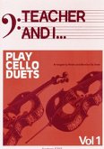 Teacher and I Play Cello Duets, Volume 1 Teacher and I Play Cello Duets, Volume 1