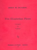 4 Elizabethian Pieces for 4 guitars 4 Elizabethian Pieces for 4 guitars