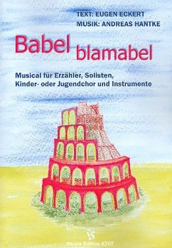Babel blamabel für Erzähler, Soli, Kinderchor und Instrumente Klavier-Partitur Babel blamabel für Erzähler, Soli, Kinderchor und Instrumente Klavier-Partitur