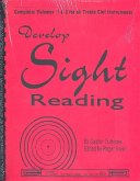 Develop Sightreading complete (vols.1-2) for all treble clef instruments Develop Sightreading complete (vols.1-2) for all treble clef instruments