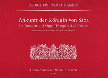 Ankunft der Königin von Saba für Trompete und Orgel (2. Trompete ad lib.) Ankunft der Königin von Saba für Trompete und Orgel (2. Trompete ad lib.)