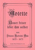 Unser keiner lebet ihm selber für gem Chor (Doppelchor) und Bc Unser keiner lebet ihm selber für gem Chor (Doppelchor) und Bc