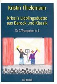Krissis Lieblingsduette aus Barock und Klassik für 2 Trompeten in B Spielpartitur