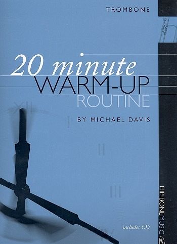 20 Minute Warm-up Routine (+CD) for trombone 20 Minute Warm-up Routine (+CD) for trombone