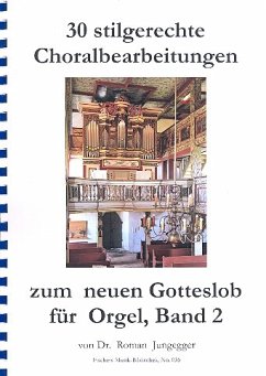 Cover 30 stilgerechte Choralbearbeitungen zum neuen Gotteslob Band 2 für Orgel Neuausgabe 2014