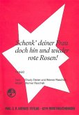 Schenk deiner Frau doch hin und wieder rote Rosen: Einzelausgabe für Gesang und Klavier