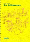 Der Schlagzeuger Praktische Schule für Drum-Set und Percussion-Instrumente Der Schlagzeuger Praktische Schule für Drum-Set und Percussion-Instrumente