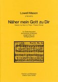 Näher mein Gott zu dir für 2 Violinen, Viola und Violoncello (Kontrabass ad lib) Partitur und Stimmen