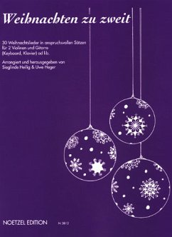 Cover Weihnachten zu zweit - 30 Weihnachtslieder in anspruchsvollen Sätzen für 2 Violinen (Keyboard, Klavier) und Gitarre ad lib