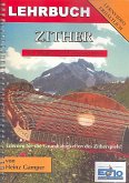 Lehrbuch für Zither für Anfänger und Fortgeschrittene Lehrbuch für Zither für Anfänger und Fortgeschrittene
