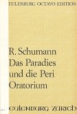 Das Paradies und die Peri op.50 für Soli, gem Chor und Orchester Oratorium Studienpartitur