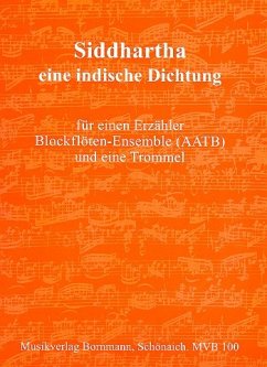 Siddharta für Sprecher, Blockflötenensemble (AATB) und Trommel Partitur und Stimmen