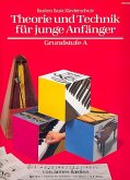 Klavierschule für Anfänger Theorie und Technik Grundstufe A (dt) Klavierschule für Anfänger Theorie und Technik Grundstufe A (dt)