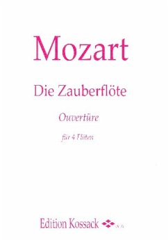 Cover Die Zauberflöte Ouvertüre für 4 Flöten Partitur und Stimmen