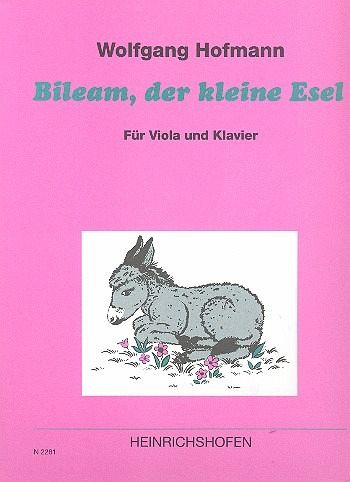 Bileam, der kleine Esel für Viola und Klavier Bileam, der kleine Esel für Viola und Klavier