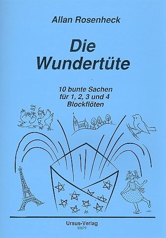 Die Wundertüte für 1-4 Blockflöten (S, SS, SAT, AATB, SATB) Partitur Die Wundertüte für 1-4 Blockflöten (S, SS, SAT, AATB, SATB) Partitur