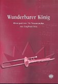 Wunderbarer König Bläserpartiten für Posaunenchor Wunderbarer König Bläserpartiten für Posaunenchor