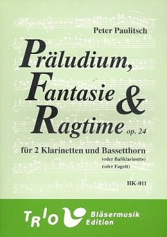 Cover Präludium, Fantasie und Ragtime op.24 für 2 Klarinetten und Bassetthorn (Klarinette, Fagott)