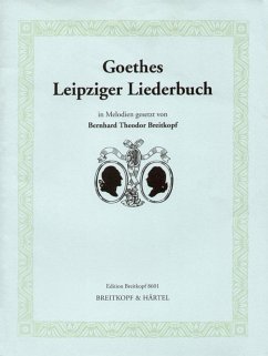 Goethes Leipziger Liederbuch für Singstimme und Klavier