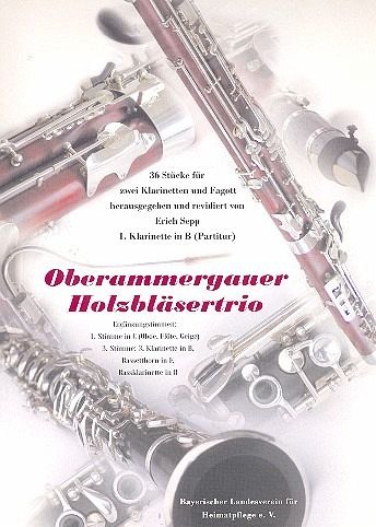 Oberammergauer Holzbläsertrio für 2 Klarinetten und Fagott (div. Holzbläser) Partitur und 6 Stimmen Oberammergauer Holzbläsertrio für 2 Klarinetten und Fagott (div. Holzbläser) Partitur und 6 Stimmen