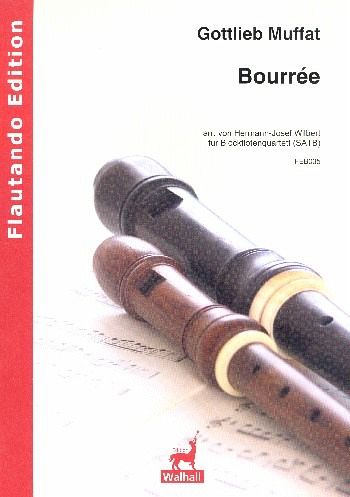 Bourrée für 4 Blockflöten (SATB) Partitur und Stimmen Bourrée für 4 Blockflöten (SATB) Partitur und Stimmen