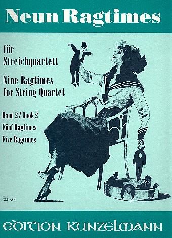 9 Ragtimes Band 2 (Nr.5-9) für Streichquartett Stimmen 9 Ragtimes Band 2 (Nr.5-9) für Streichquartett Stimmen