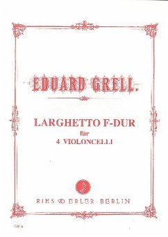 Cover Larghetto F-Dur für 4 Violoncelli Partitur und Stimmen