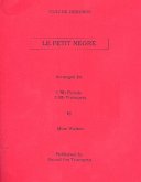 Le petite nčgre for piccolo trumpet and 3 trumpets score and parts Le petite nčgre for piccolo trumpet and 3 trumpets score and parts