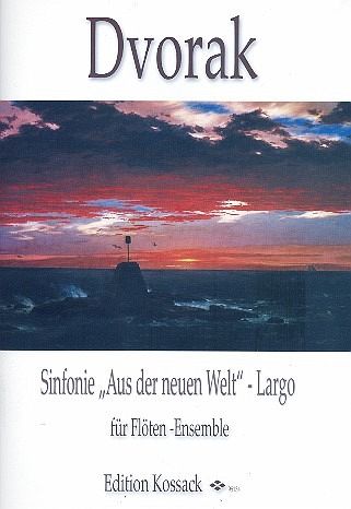 Largo aus Sinfonie Nr.9 für Flötenensemble Partitur und Stimmen Largo aus Sinfonie Nr.9 für Flötenensemble Partitur und Stimmen