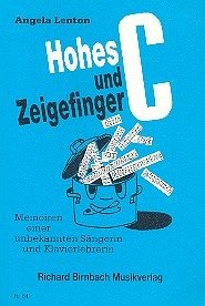 Cover Hohes C und Zeigefinger Memoiren einer unbekannten Sängerin und Klavierlehrerin