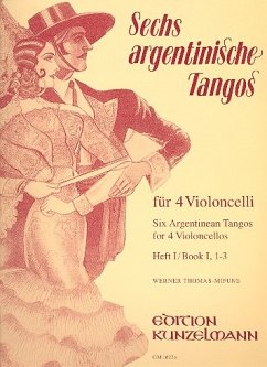 6 argentinische Tangos Band 1 (Nr.1-3) für 4 Violoncelli Partitur und Stimmen