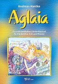 Aglaia - Ein märchenhaftes Kindermusical für Kinderchor, Soli und Klavier Aglaia - Ein märchenhaftes Kindermusical für Kinderchor, Soli und Klavier