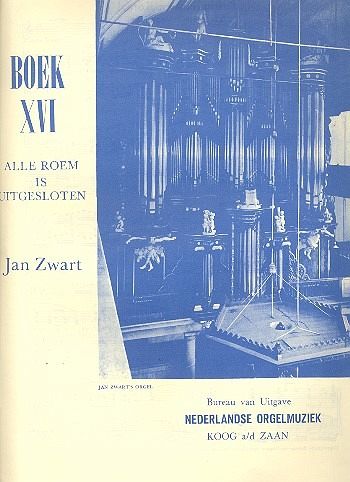 Alle roem is uitgesloten für Orgel Nederlandse orgelmuziek vol.16 Alle roem is uitgesloten für Orgel Nederlandse orgelmuziek vol.16