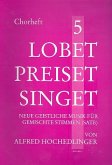 Lobet preiset singet Band 5 für gem Chor a cappella (z.T. mit Instrumenten) Chorpartitur