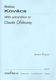 With Admiration to Claude Debussy for clarinet and piano With Admiration to Claude Debussy for clarinet and piano
