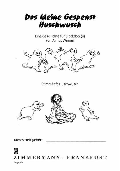 Das kleine Gespenst Huschwusch eine Geschichte für Blockflöte (Blockflöten), Stimmheft Huschwusch