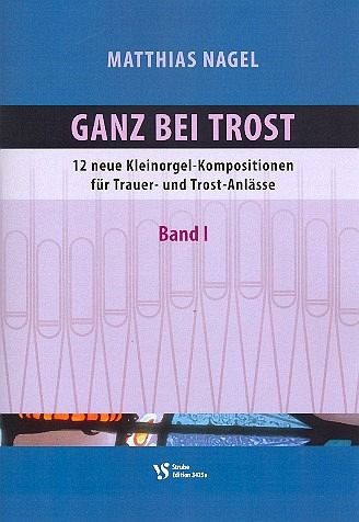 Ganz bei Trost Band 1 für Kleinorgel (Tasteninstrument) Ganz bei Trost Band 1 für Kleinorgel (Tasteninstrument)