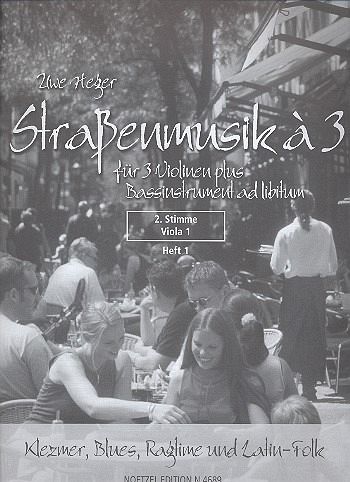 Strassenmusik a 3 Band 1 Klezmer, Blues, Ragtime und Latin-Folk für 3 Violinen und Bc, Viola 1 (2.Stimme) Strassenmusik a 3 Band 1 Klezmer, Blues, Ragtime und Latin-Folk für 3 Violinen und Bc, Viola 1 (2.Stimme)