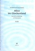 Alice im Glockenland Musical für Kinderchor und Instrumente Partitur Alice im Glockenland Musical für Kinderchor und Instrumente Partitur
