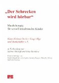Der Schrecken wird hörbar Musiktherapie für sexuell missbrauchte Kinder Der Schrecken wird hörbar Musiktherapie für sexuell missbrauchte Kinder