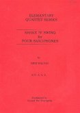 Shake and Swing for Four Saxophones for 4 saxophones Shake and Swing for Four Saxophones for 4 saxophones