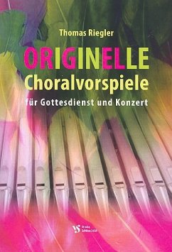Cover Originelle Choralvorspiele für Gottesdienst und Konzert für Orgel