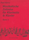Musikalische Zeitreise Band 2 für Klarinette und Klavier Musikalische Zeitreise Band 2 für Klarinette und Klavier