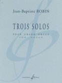 3 Solos pour orgue 3 Solos pour orgue