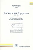 Marianisches Triptychon für Altsaxophon und Orgel Marianisches Triptychon für Altsaxophon und Orgel
